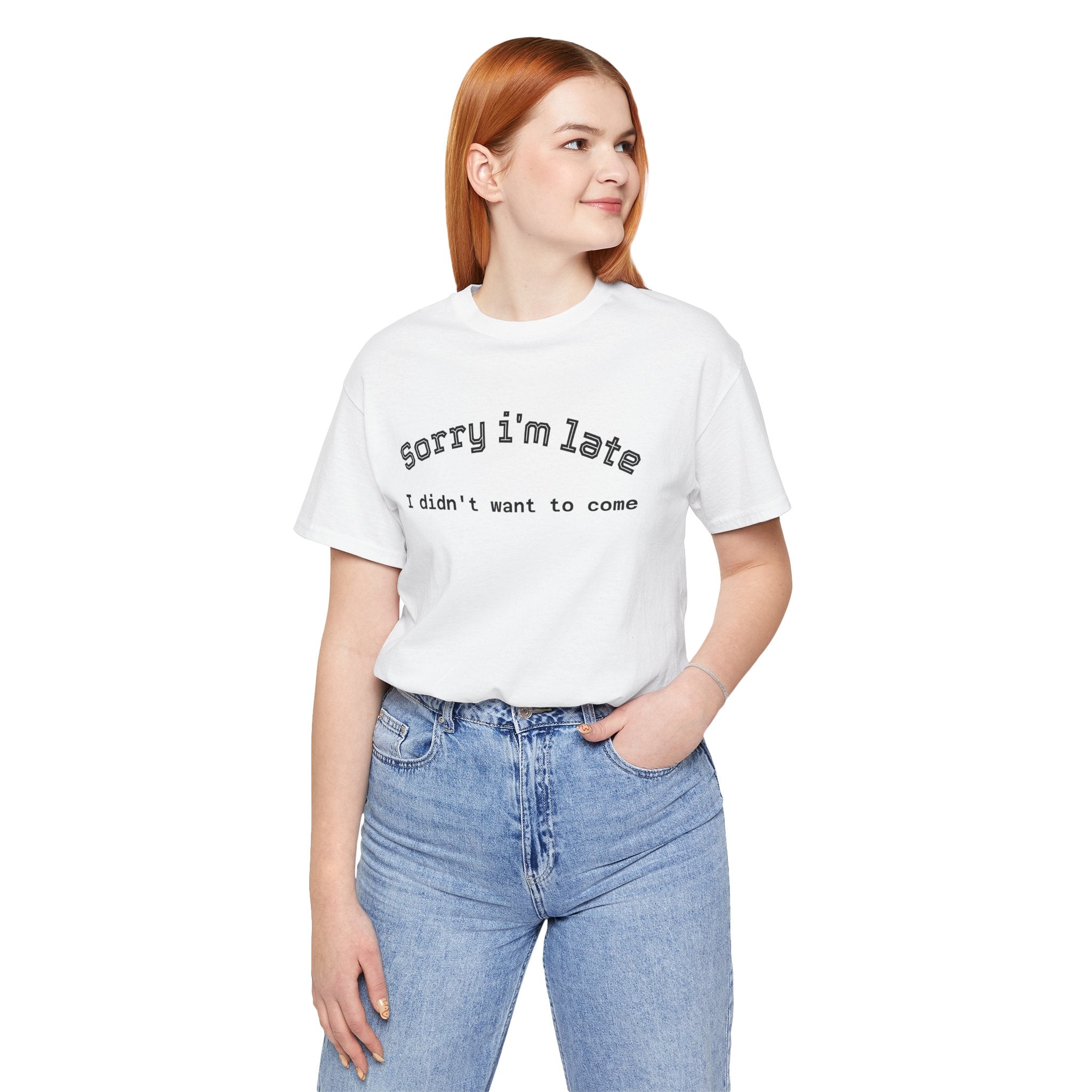 Unisex Introvert Retro Tee-"Sorry I'm Late,But I'didn't Want to come"