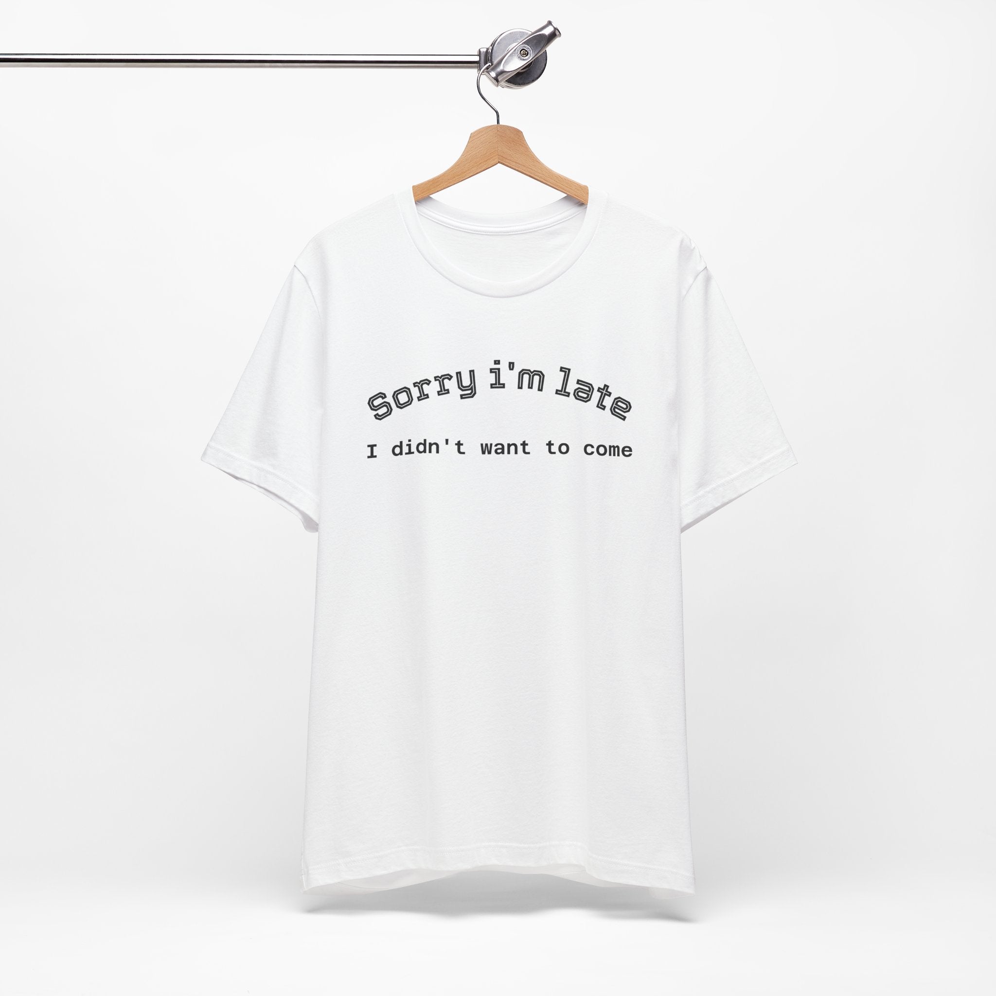 Unisex Introvert Retro Tee-"Sorry I'm Late,But I'didn't Want to come"