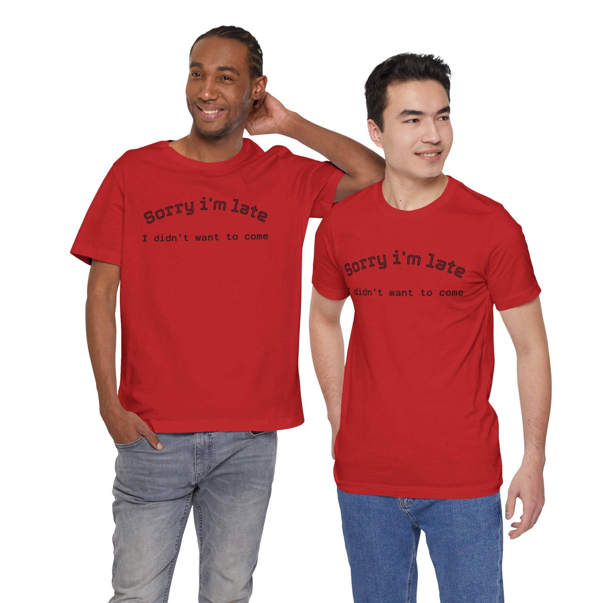 Unisex Introvert Retro Tee-"Sorry I'm Late,But I'didn't Want to come"