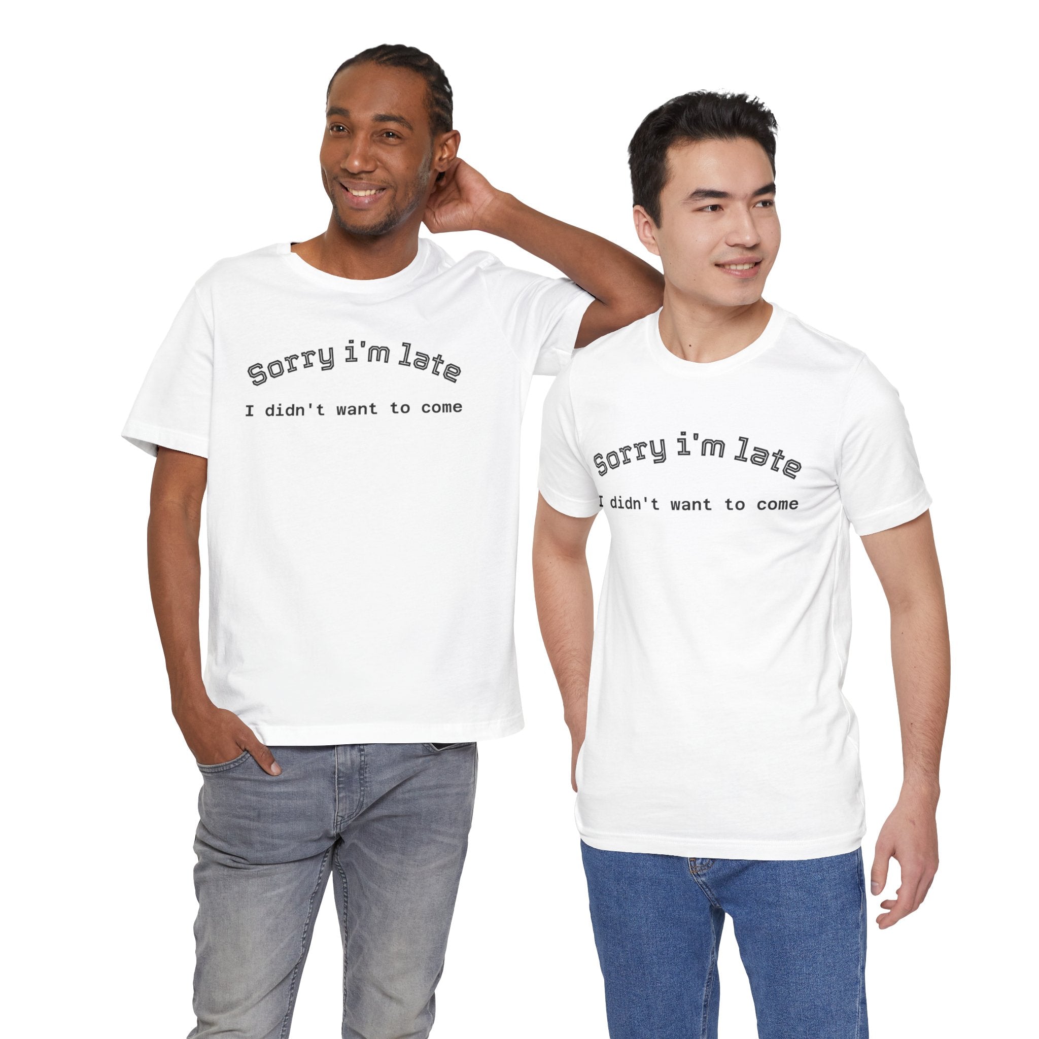 Unisex Introvert Retro Tee-"Sorry I'm Late,But I'didn't Want to come"