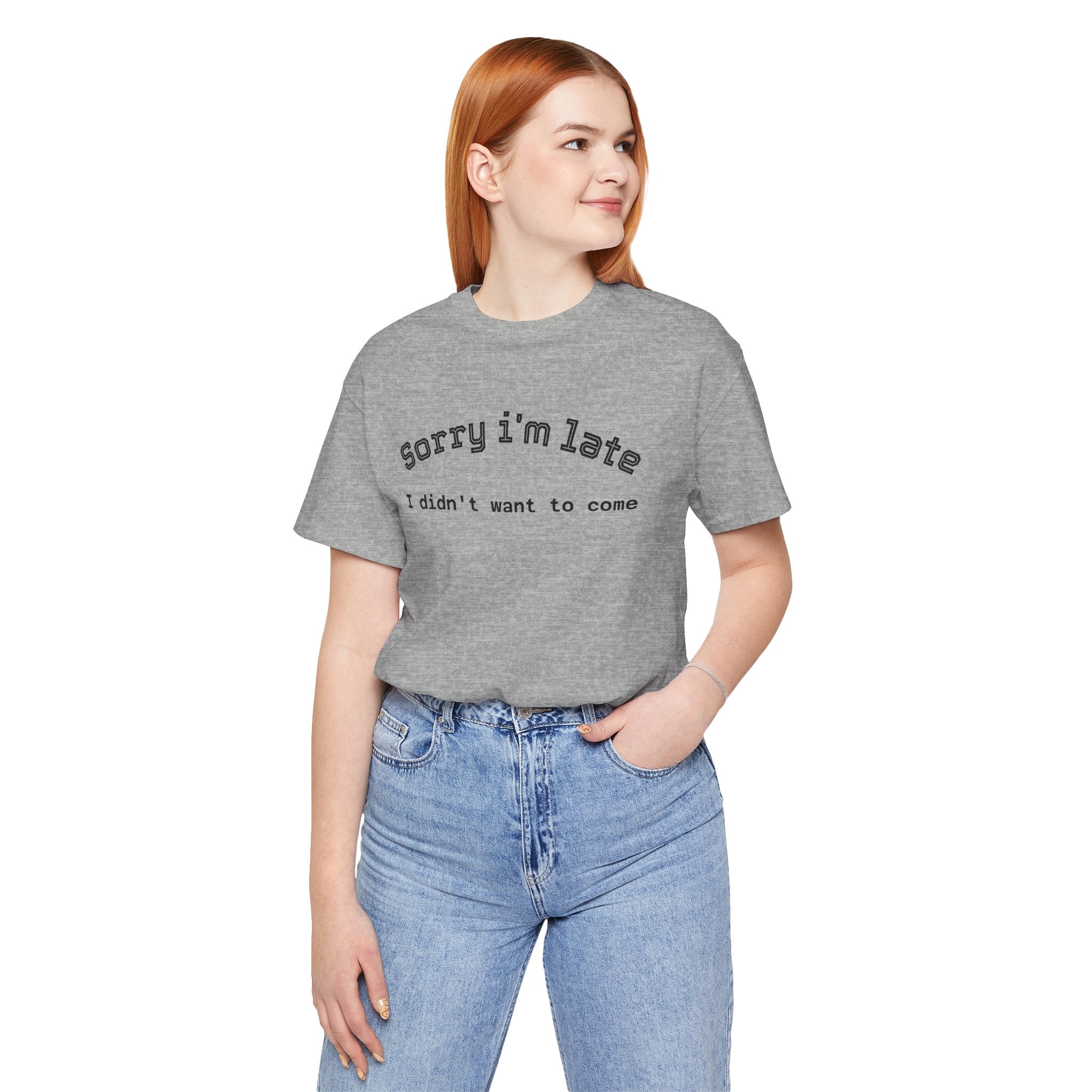 Unisex Introvert Retro Tee-"Sorry I'm Late,But I'didn't Want to come"